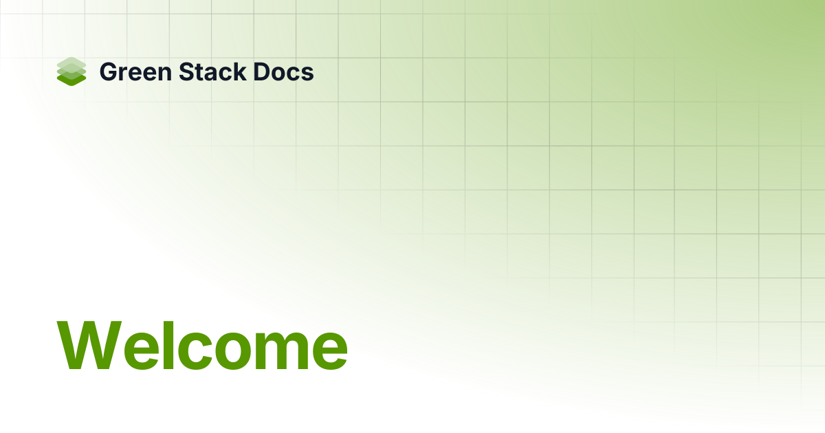 Welcome | Green Stack Docs